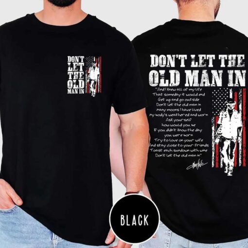 Don't Let the Old Man in 2 sides T-shirt