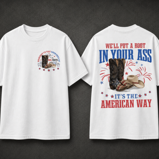 Toby Keith We'll Put A Boot In Your Ass It's The American Way T-shirt,