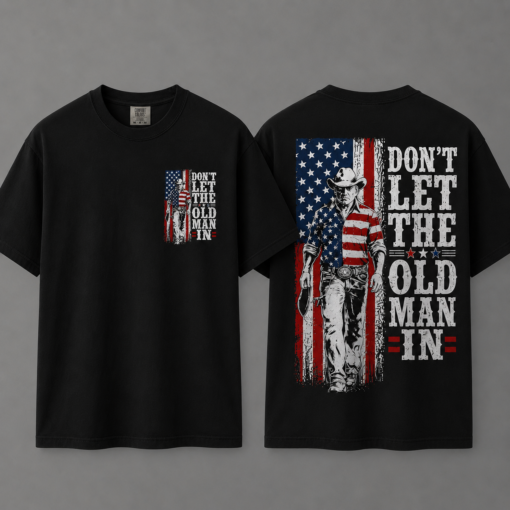 Don't Let The Old Man In Shirt, Toby Keith 4th Of July Shirt