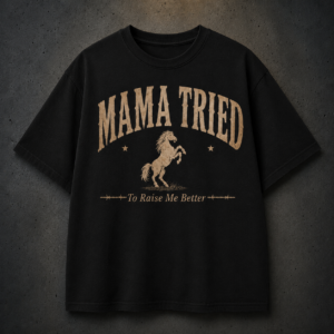 Mama Tried Graphic T-Shirt