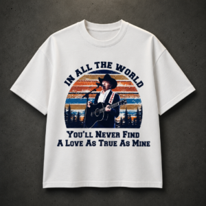 George Strait In All The World shirt