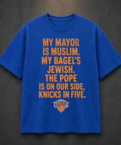 My Mayor Is Muslim My Bagels Jewish The Pope Is On Our Side Knicks In Five Shirt, Gildan Tee, Knicks NBA Champions 2026 New York City Parade