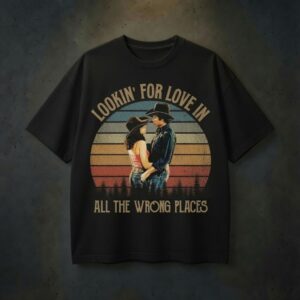 Bud And Sissy Looking For Love In All The Wrong Places Tee, Cowboy Couple