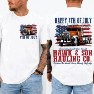 Happy 4th of July Over The Top Trucker Shirt, Hawk and Son shirt