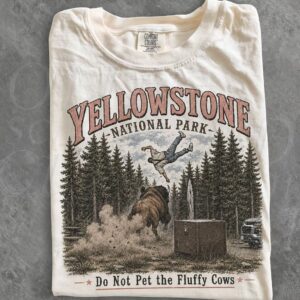 Do Not Pet Fluffy Cows T-Shirt, Funny Yellowstone National Park Tee #T