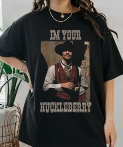 I'm Your Huckleberry Shirt, Vintage Doc Holliday Graphic Tee, Western Cowboy Retro T-Shirt, Tombstone Movie Quote Gift