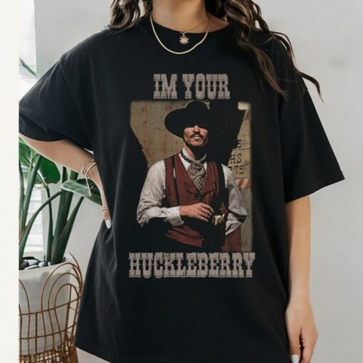 I'm Your Huckleberry Shirt, Vintage Doc Holliday Graphic Tee, Western Cowboy Retro T-Shirt, Tombstone Movie Quote Gift