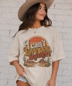 I can't love you anymore Vintage Country Heartbreak Shirt,Retro Western Graphic Tee, Cowgirl Aesthetic T-Shirt