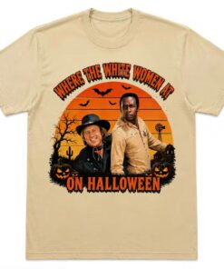 Hey, Where The White Women At? Movie Halloween T-Shirt