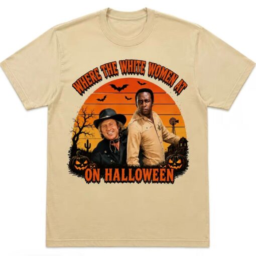 Hey, Where The White Women At? Movie Halloween T-Shirt
