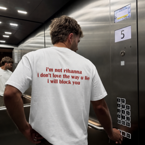 I don’t love the way you like Shirt (Limited Edition)