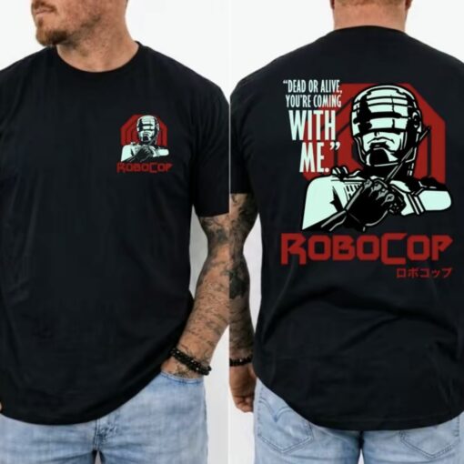 RoboCop Dead or Alive You're Coming With Me, Retro Sci-fi Movie Graphic Tee
