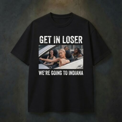 Get In Loser Indiana Basketball T-Shirt