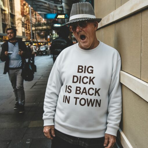Big D.i.c.k is back in Town Shirt Limited