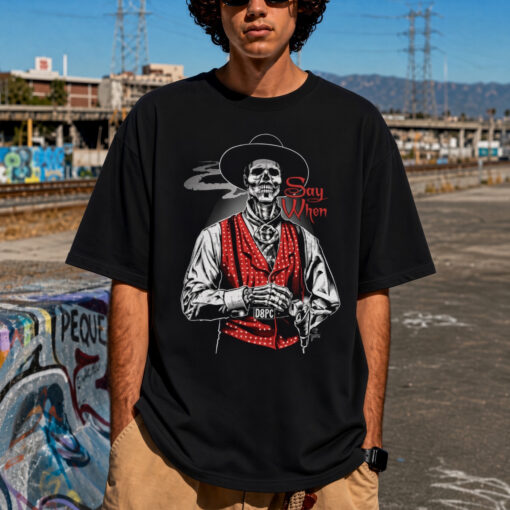Doc Holliday 'Say When' T-Shirt, Tombstone Western Tee, doc holiday shirt