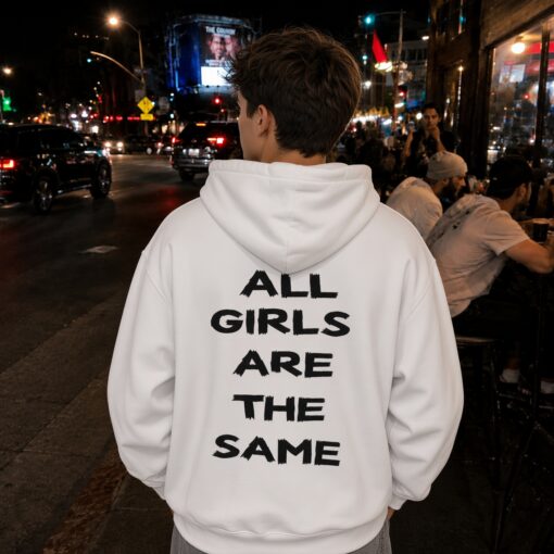 All Girls Are The Same Shirt Limited