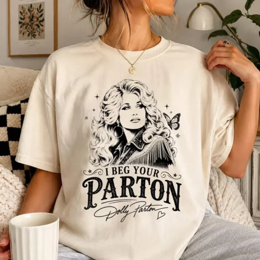 [FREESHIP US] Do.lly Parton Memorial Shirt, I Beg Your Parton Tee, Country Music Tribute T-Shirt