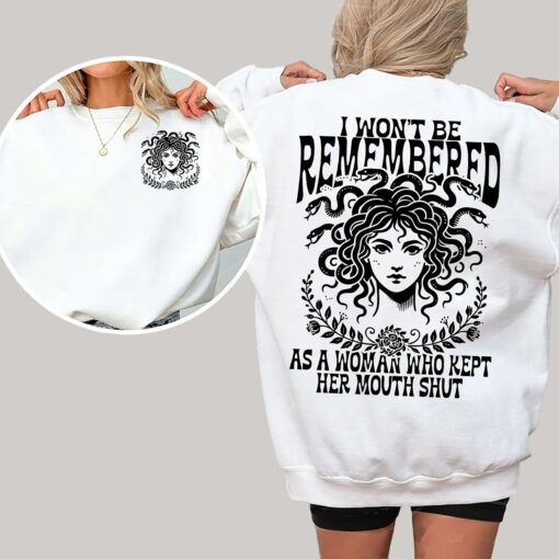I Won't Be Remembered As A Woman Who Kept My Mouth Shut Sweatshirt for Women