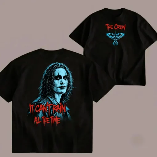 The Crow Eric Draven T-Shirt, It Can't Rain All the Time Quote Graphic Tee