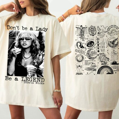 Stevie Nicks Shirt: Don't Be A Lady Be A Legend - Unisex Cotton Tee