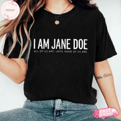 I Am Jane Doe T-Shirt, Statement Long Sleeve, Feminist Sweatshirt